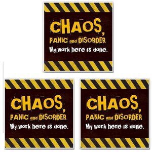Set of 3 "CHAOS, Panic and Disorder - My work here is done." Ceramic Coasters